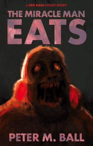 Miracle Man Eats: Red Rain Collection, #3