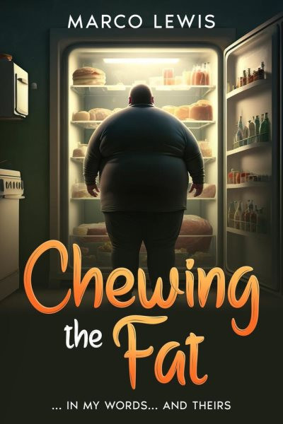 Chewing The Fat ... In My Words... And Theirs: WEIGHT LOSS DIARIES, #1