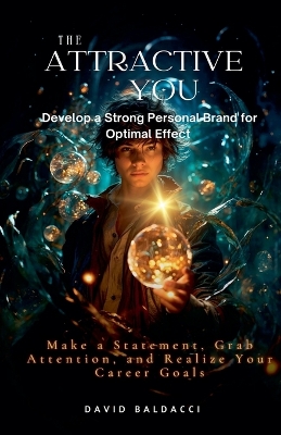 Attractive you: Develop a strong personal Brand for Optimal Effect