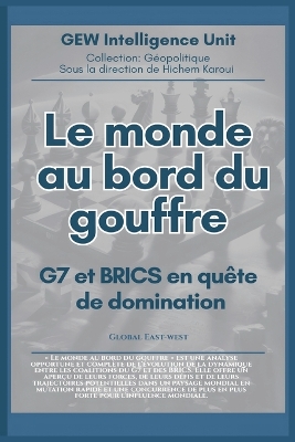 monde au bord du gouffre: G7 et BRICS en quête de domination