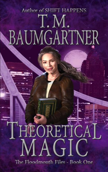 Theoretical Magic: The Floodmouth Files, #1