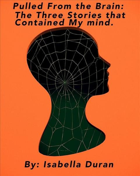 Pulled From The Brain: The Three Stories That Contained My Mind: Fiction, #1