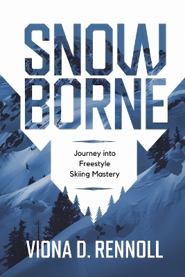 Snowborne: Journey into Freestyle Skiing Mastery