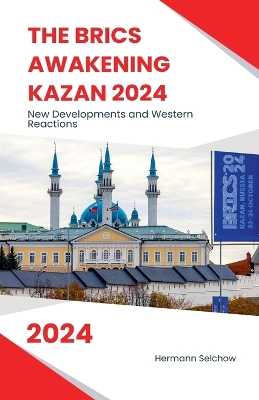 BRICS Awakening Kazan 2024 New Developments and Western Reactions