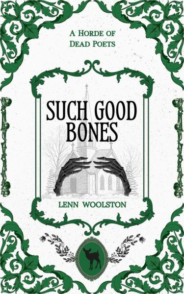 Such Good Bones: A Horde of Dead Poets Collection, #3
