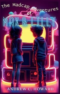 Madcap Adventures of Max and Lilly