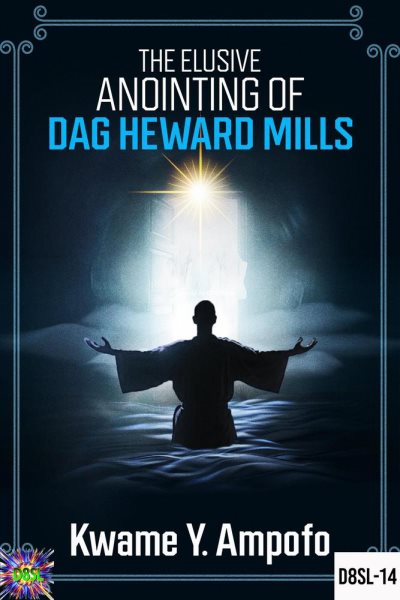  Elusive  Anointing of Dag Heward- Mills: December 8 Spiritual Liberation Series, #14