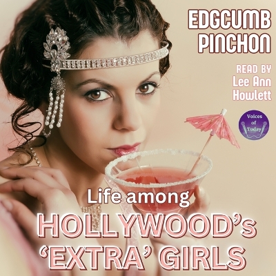 Life Among Hollywood's 'Extra' Girls Unabridged edition