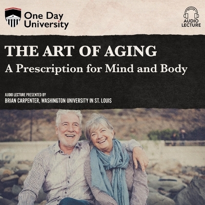 Art of Aging: A Prescription for Mind and Body