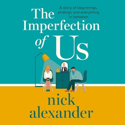 Imperfection of Us: A Story of Beginnings, Endings and Everything in Between