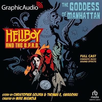 Hellboy and the Bprd: The Goddess of Manhattan [ Dramatized Adaptation] Adapted ed.