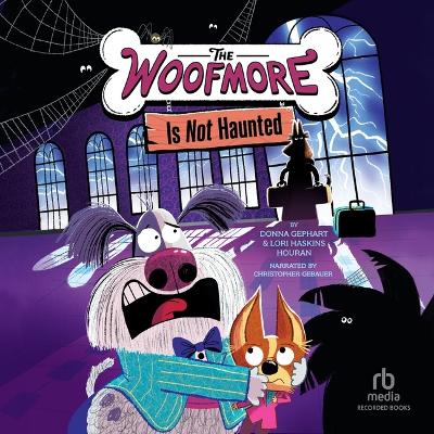 Woofmore Is Not Haunted Unabridged edition