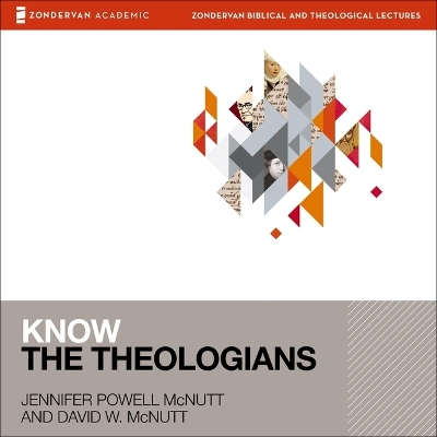 Know the Theologians Unabridged edition
