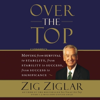 Over the Top: Moving from Survival to Stability, from Stability to Success, from Success  to Significance