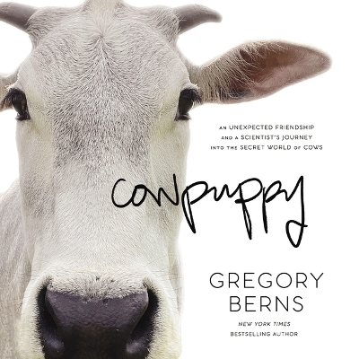 Cowpuppy: An Unexpected Friendship and a Scientist's Journey Into the Secret World of  Cows Unabridged edition
