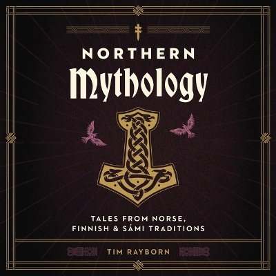 Northern Mythology: Tales from Norse, Finnish, and Sámi Traditions Unabridged edition
