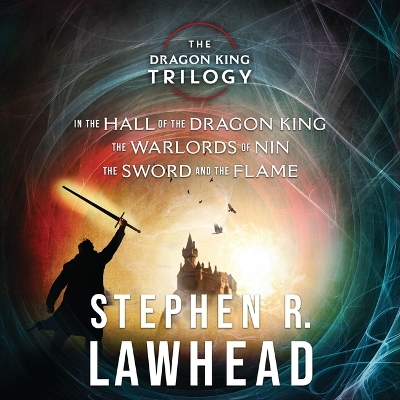 Stephen Lawhead's Dragon King Trilogy Unabridged edition