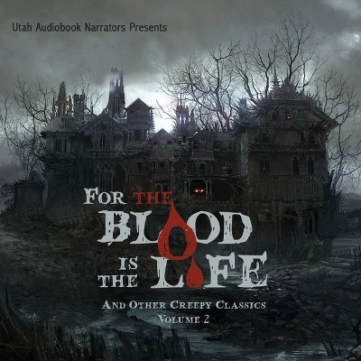 For the Blood Is the Life and Other Creepy Classics, Volume 2 2nd ed.