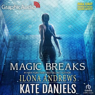 Magic Breaks [ Dramatized Adaptation]: Kate Daniels 7 Adapted ed.