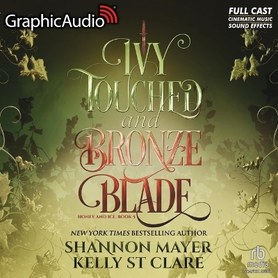 Ivy Touched and Bronze Blade [ Dramatized Adaptation]: Honey and Ice 5 Adapted ed.