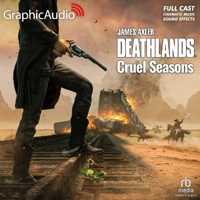 Cruel Seasons [ Dramatized Adaptation]: Deathlands 152 Adapted ed.