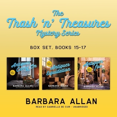 Trash N' Treasures Mystery Series: Books 15-17 Box Set: Antiques Carry On, Antiques Liquidation, and Antiques Foe Unabridged edition