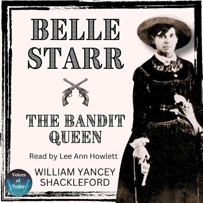 Belle Starr--The Bandit Queen Unabridged edition