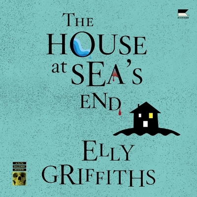 House at Sea's End: A Ruth Galloway Mystery Unabridged edition