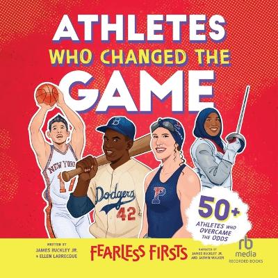 Athletes Who Changed the Game: Fearless Firsts Unabridged edition