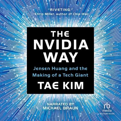 Nvidia Way: Jensen Huang and the Making of a Tech Giant Unabridged edition