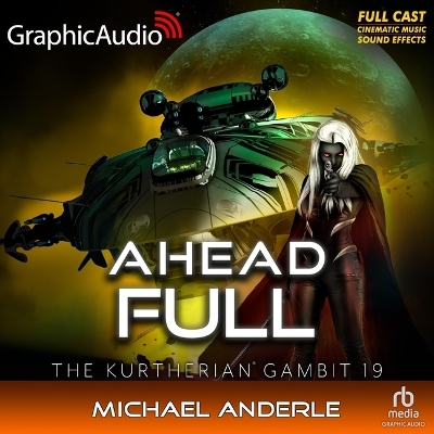 Ahead Full [ Dramatized Adaptation]: The Kurtherian Gambit 19 Adapted ed.