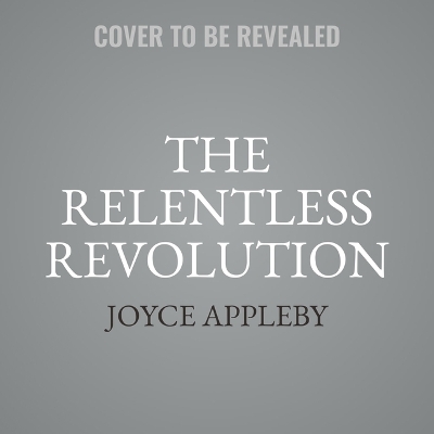 Relentless Revolution: A History of Capitalism Unabridged edition