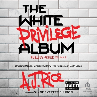 White Privilege Album: Bringing Racial Harmony to Very Fine People... on Both Sides Unabridged edition