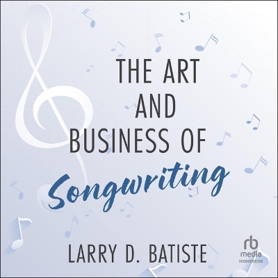 Art and Business of Songwriting Unabridged edition