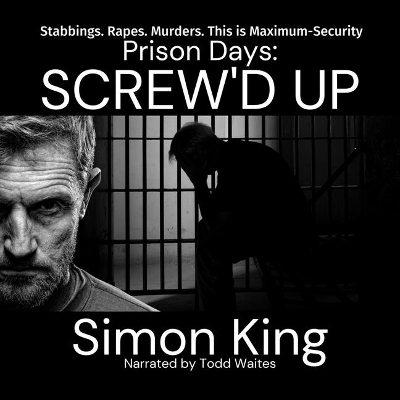 Prison Days: Screw'd Up Unabridged edition
