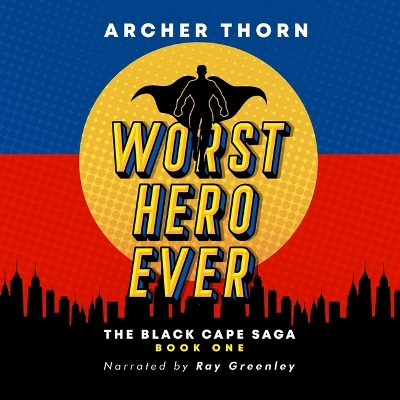 Worst Hero Ever Unabridged edition