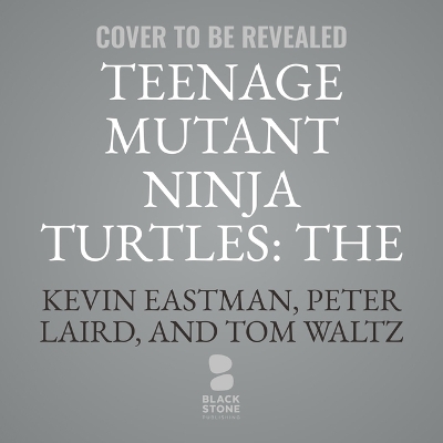 Teenage Mutant Ninja Turtles: The Last Ronin Unabridged edition