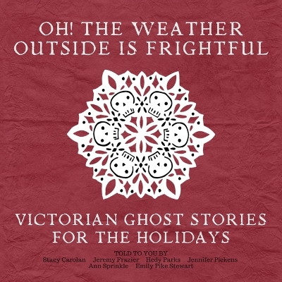 Oh! the Weather Outside Is Frightful Unabridged edition