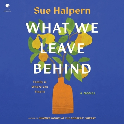 What We Leave Behind Unabridged edition