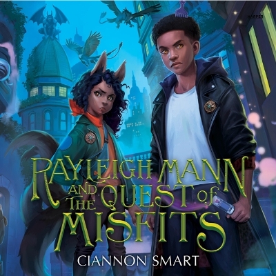 Rayleigh Mann and the Quest of Misfits Unabridged edition