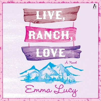 Live, Ranch, Love Unabridged edition