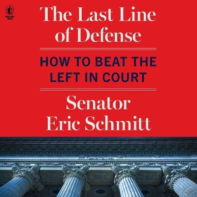 Last Line of Defense: How to Beat the Left in Court Unabridged edition