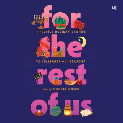 For the Rest of Us: 13 Festive Holiday Stories to Celebrate All Seasons Unabridged edition