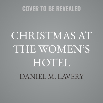 Christmas at the Women's Hotel: A Biedermeier Story Unabridged edition