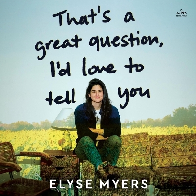 That's a Great Question, I'd Love to Tell You Unabridged edition