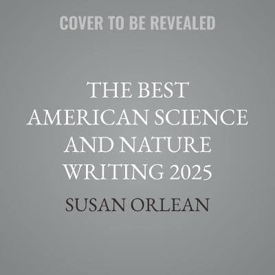 Best American Science and Nature Writing 2025 Unabridged edition