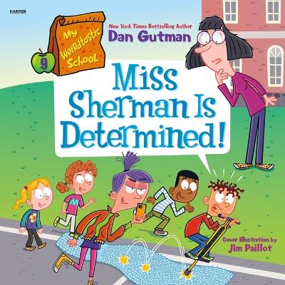 My Weirdtastic School #9: Miss Sherman Is Determined! Unabridged edition