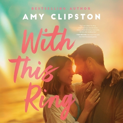 With This Ring: A Sweet Small-Town Second-Chance Romance Unabridged edition