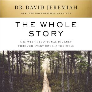 Whole Story Lib/E: A 52-Week Devotional Journey Through Every Book of the Bible Unabridged edition