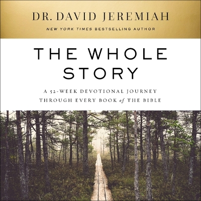 Whole Story: A 52-Week Devotional Journey Through Every Book of the Bible Unabridged edition